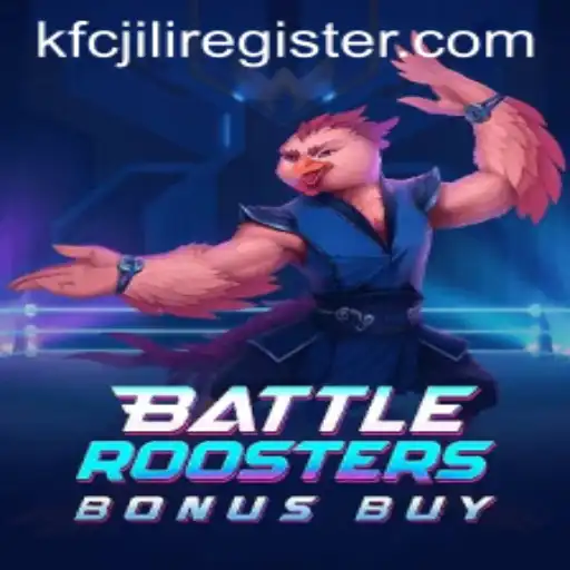 BattleRoostersBonusBuy: Dive into the Thrilling World of Roosters with KFCJILI